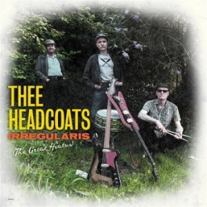 Thee Headcoats - Irregulars (The Great Hiatus) ryhmässä CD @ Bengans Skivbutik AB (4227265)