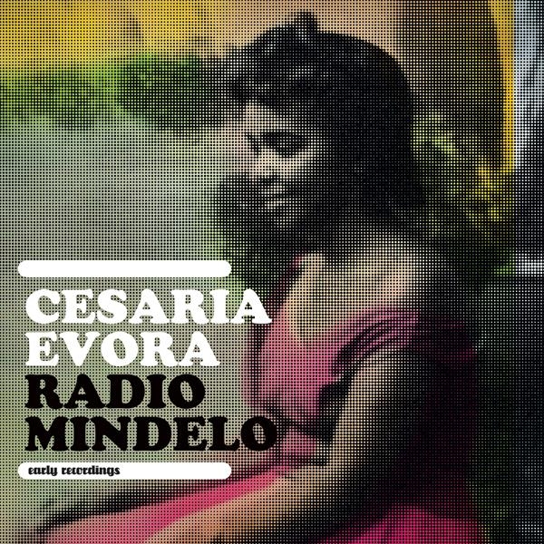 Cesária Evora - Radio Mindelo-Early Recordings ryhmässä VINYYLI / Myydyimmät @ Bengans Skivbutik AB (4227988)