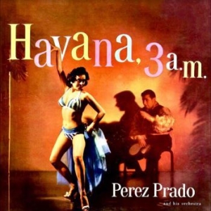 Prado Perez - Havana, 3 A.M. (Red Opaque Vinyl) ryhmässä VINYYLI @ Bengans Skivbutik AB (4229483)
