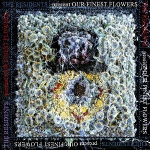 Residents - Our Finest Flowers Rsd ryhmässä ME SUOSITTELEMME / Record Store Day / RSD2023 @ Bengans Skivbutik AB (4229486)