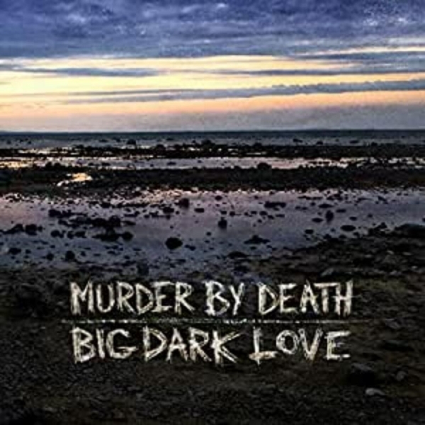 Murder By Death - Big Dark Love ryhmässä VINYYLI / Pop @ Bengans Skivbutik AB (4231367)
