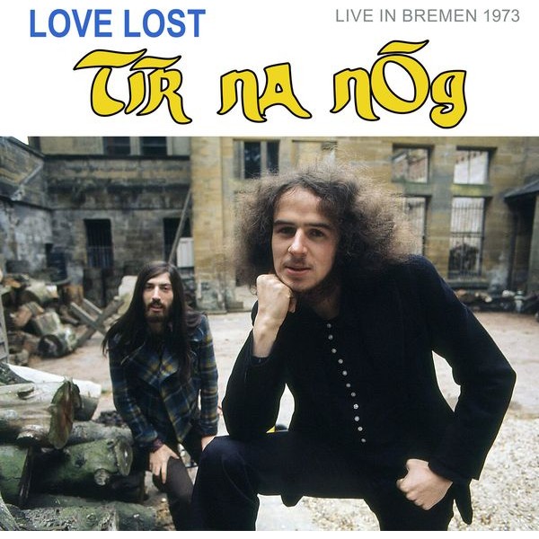 Tír Na Nóg - Love Lost In Bremen (Live In Bremen ryhmässä CD / Worldmusic/ Folkmusik @ Bengans Skivbutik AB (4233417)