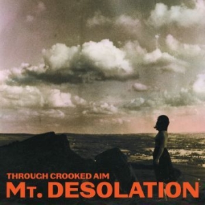 Mt. Desolation - Through Crooked Aim ryhmässä VINYYLI @ Bengans Skivbutik AB (4233426)