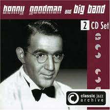 Benny Goodman & Big Band - Classic Jazz Archive ryhmässä CD @ Bengans Skivbutik AB (4234077)