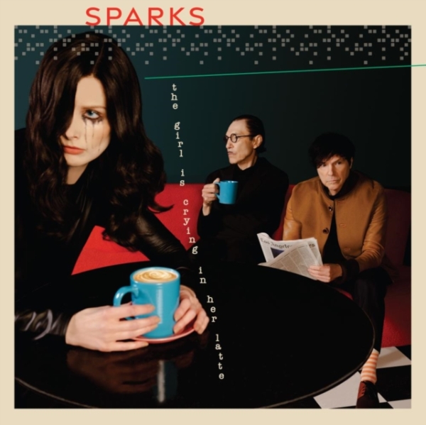 Sparks - The Girl Is Crying In Her Latte ryhmässä CD / Pop-Rock @ Bengans Skivbutik AB (4236054)