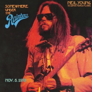 Neil Young With The Santa Moni - Somewhere Under The Rainbow 1973 ryhmässä -Start WMS @ Bengans Skivbutik AB (4236119)