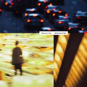 Subsonic Eye - All Around You ryhmässä CD @ Bengans Skivbutik AB (4236127)