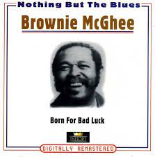 Brownie Mcghee - Born For Bad Luck ryhmässä CD @ Bengans Skivbutik AB (4237255)
