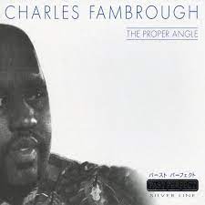 Fambrough Charles - Proper Angle ryhmässä CD @ Bengans Skivbutik AB (4237372)