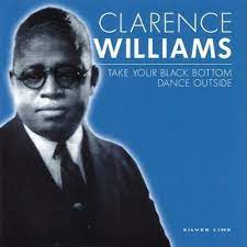 Clarence Williams - Take Your Black Bottom Dance Outside ryhmässä CD @ Bengans Skivbutik AB (4237616)