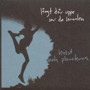 Holst Och Planeterna - Långt där uppe ser de himlen ryhmässä CD @ Bengans Skivbutik AB (4238883)