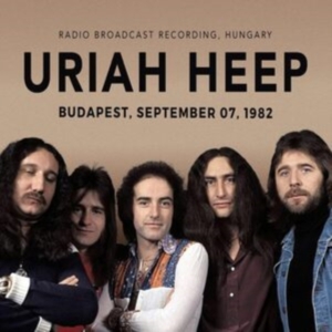 Uriah Heep - Budapest, September 07, 1982 ryhmässä CD @ Bengans Skivbutik AB (4238892)