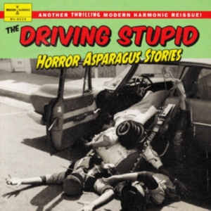 Driving Stupid The - Horror Asparagus Stories ryhmässä CD @ Bengans Skivbutik AB (4239598)