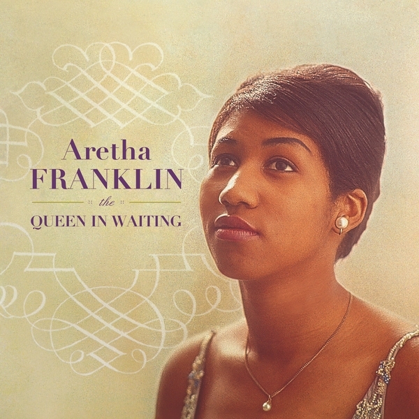Aretha Franklin - Queen In Waiting ryhmässä VINYYLI / Myydyimmät @ Bengans Skivbutik AB (4239823)