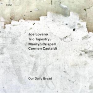 Joe Lovano Trio Tapestry - Our Daily Bread ryhmässä CD @ Bengans Skivbutik AB (4240975)