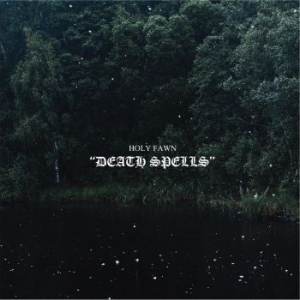 Holy Fawn - Death Spells ryhmässä VINYYLI @ Bengans Skivbutik AB (4241212)