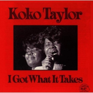 Koko Taylor - I Got What I Takes ryhmässä CD @ Bengans Skivbutik AB (4241433)