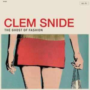 Clem Snide - Ghost Of Fashion ryhmässä VINYYLI @ Bengans Skivbutik AB (4241532)