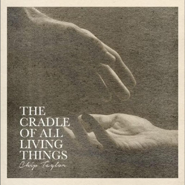 Taylor Chip - The Cradle Of All Living Things ryhmässä CD / Myydyimmät @ Bengans Skivbutik AB (4241691)