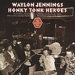 Waylon Jennings - Honky Tonk Heroes ryhmässä CD @ Bengans Skivbutik AB (4241830)