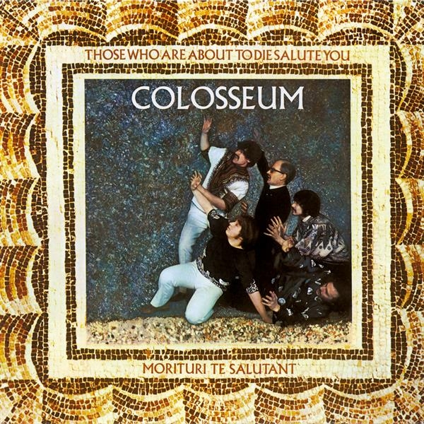 Colosseum - Those Who Are About To Die We ryhmässä VINYYLI / Myydyimmät @ Bengans Skivbutik AB (4242261)