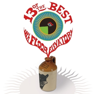 13Th Floor Elevators - 13 Of The Best Of The 13Th Floor Elevators ryhmässä Kommande produkter - 10 procent @ Bengans Skivbutik AB (4242303)