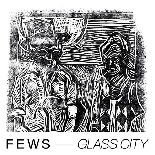 Fews - Glass City ryhmässä Minishops / Welfare Sounds & Records @ Bengans Skivbutik AB (4242988)