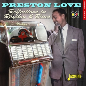 Love Preston - Reflections In Rhythm & Blues 1951-1953 ryhmässä CD @ Bengans Skivbutik AB (4244387)