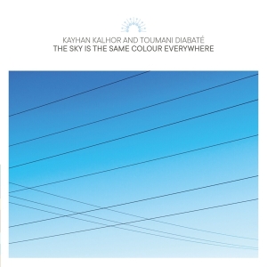 Kayhan And Toumani Diabate Kalhor - Sky Is The Same Colour Everywhere ryhmässä CD @ Bengans Skivbutik AB (4244411)