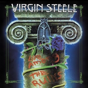 Virgin Steele - Life Among The Ruins ryhmässä CD @ Bengans Skivbutik AB (4244421)