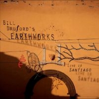 Bill Bruford's Earthworks - Live In Santiago ryhmässä CD @ Bengans Skivbutik AB (4244423)