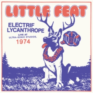 Little Feat - Electrif Lycanthrope: Live At ryhmässä VINYYLI @ Bengans Skivbutik AB (4245099)