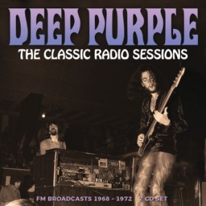 Deep Purple - Classic Radio Sessions (2 Cd) ryhmässä Minishops / Deep Purple @ Bengans Skivbutik AB (4255519)