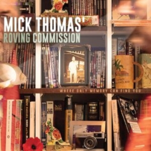 Mick Thomas' Roving Commission - Where Only Memory Can Find You ryhmässä VINYYLI @ Bengans Skivbutik AB (4255523)