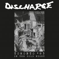 Discharge - In The Cold Night - Toronto '83 ryhmässä CD @ Bengans Skivbutik AB (4256065)