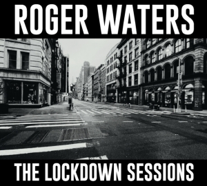 Waters Roger - The Lockdown Sessions ryhmässä CD @ Bengans Skivbutik AB (4256397)