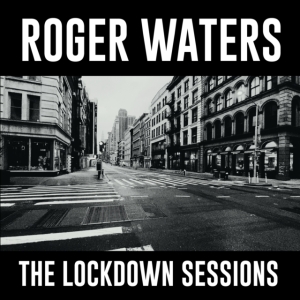 Waters Roger - The Lockdown Sessions ryhmässä Minishops / Roger Waters @ Bengans Skivbutik AB (4256410)