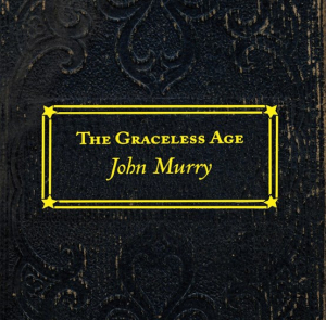 Murry John - Graceless Age ryhmässä VINYYLI @ Bengans Skivbutik AB (4256625)