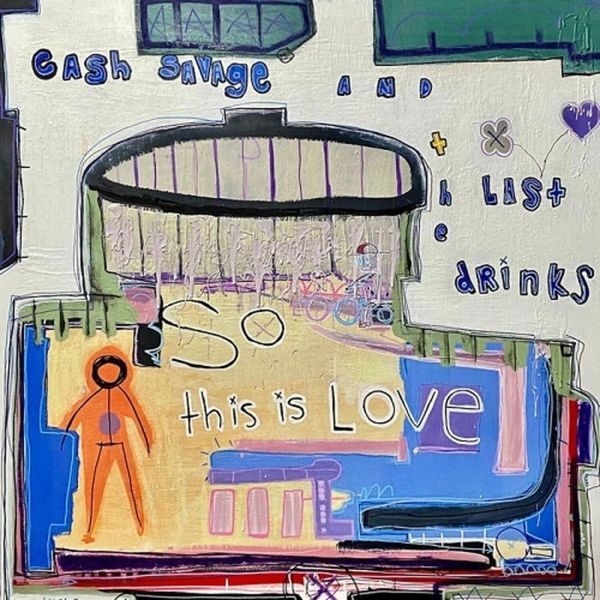 Cash Savage And The Last Drinks - So This Is Love ryhmässä CD / Pop @ Bengans Skivbutik AB (4257154)