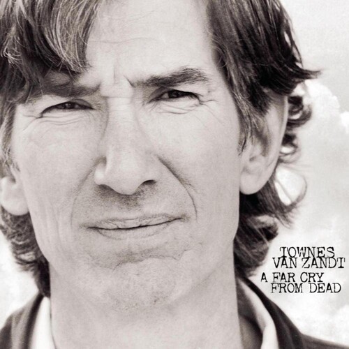 Van Zandt Townes - A Far Cry From Dead ryhmässä VINYYLI / Country @ Bengans Skivbutik AB (4258100)