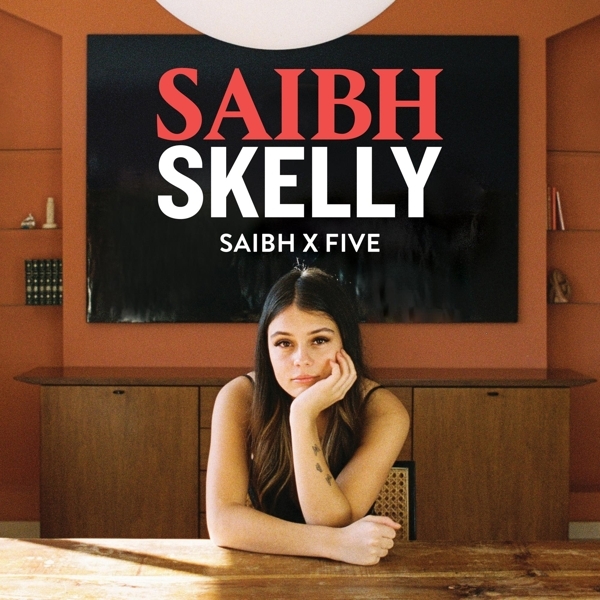 Saibh Skelly - Saibh X Five Ep ryhmässä CD / Pop-Rock @ Bengans Skivbutik AB (4258139)