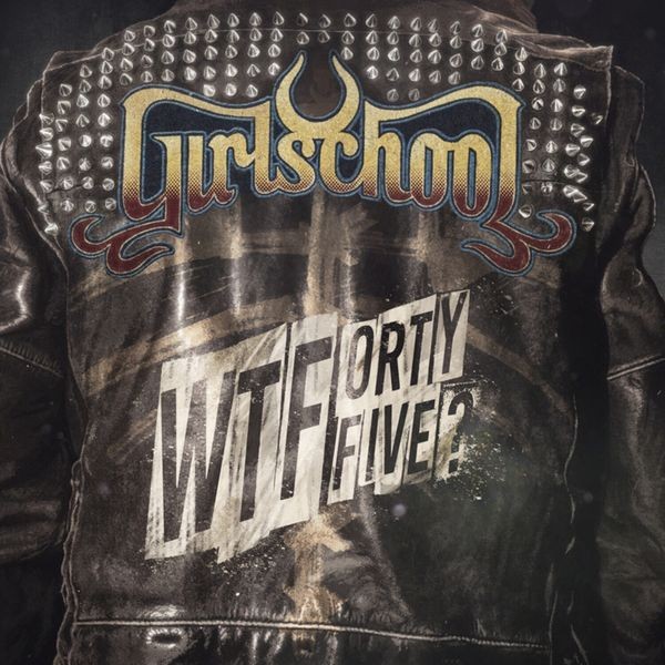 Girlschool - Wtfortyfive? ryhmässä CD / Hårdrock/ Heavy metal @ Bengans Skivbutik AB (4258197)