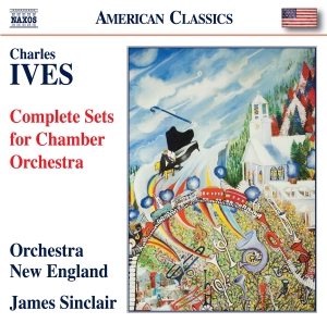 Ives Charles - Complete Sets For Chamber Orchestra ryhmässä CD @ Bengans Skivbutik AB (4258198)