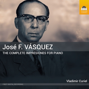 Vasquez Jose F. - The Complete Impresiones For Piano ryhmässä CD @ Bengans Skivbutik AB (4258206)