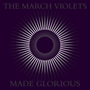 March Violets The - Made Glorious ryhmässä CD @ Bengans Skivbutik AB (4258415)