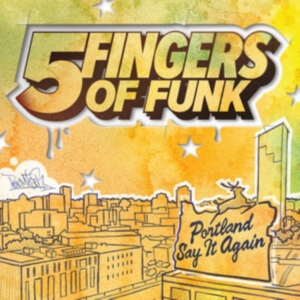 Five Fingers Of Funk - Portland Say It Again (White Vinyl) ryhmässä VINYYLI @ Bengans Skivbutik AB (4259011)