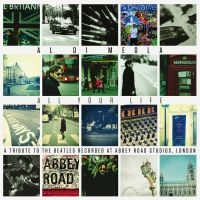 Al Di Meola - All Your Life: A Tribute To The Bea ryhmässä CD / Pop-Rock @ Bengans Skivbutik AB (4260553)