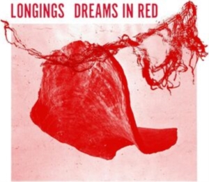 Longings - Dreams In Red ryhmässä VINYYLI @ Bengans Skivbutik AB (4262081)