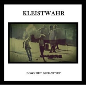 Kleistwahr - Down But Defiant Yet/Acceptance Is ryhmässä VINYYLI / Pop-Rock @ Bengans Skivbutik AB (4264662)