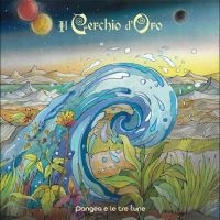 Il Cerchio D'oro - Pangea E Le Tre Lune ryhmässä VINYYLI / Myydyimmät @ Bengans Skivbutik AB (4265144)